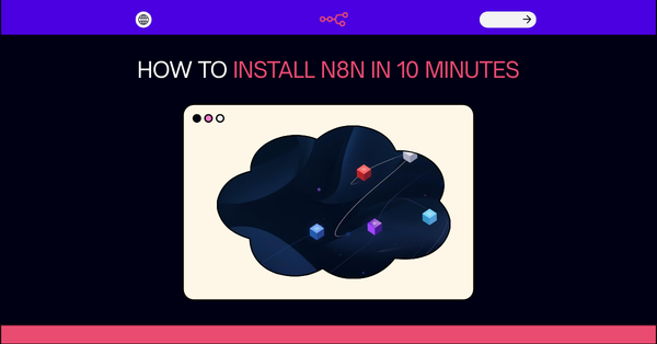 How to install n8n in 10 minutes: A step-by-step guide
